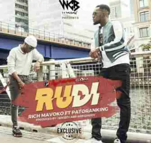 Rich Mavoko - Rudi Ft. Patoranking